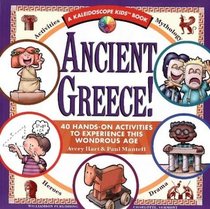 Ancient Greece!: 40 Hands-on Activities to Experience This Wondrous Age (Kaleidoscope Kids)