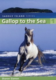 Gallop to the Sea (Saddle Island, Bk 1)