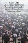 La sociedad del trabajo/ The Society of Work: Problemas Estructurales Y Perspectiva De Futuro (Spanish Edition)