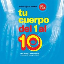 Tu Cuerpo Del 1 Al 10/your Body from 1 to 10 (Ciencia Para Contar) (Spanish Edition)