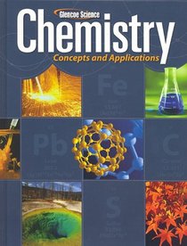 Glencoe Chemistry: Concepts and Applications, Student Edition