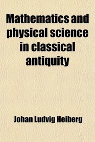 Mathematics and physical science in classical antiquity