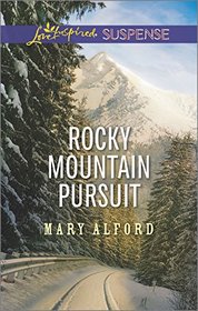 Rocky Mountain Pursuit (Love Inspired Suspense, No 516)