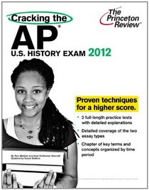 Cracking the AP U.S. History Exam, 2012 Edition (College Test Preparation)