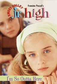 I'm So Outta Here (Sweet Valley Jr. High(TM))