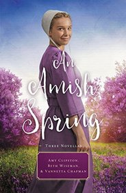 An Amish Spring: A Son for Always / A Love for Irma Rose / Where Healing Blooms