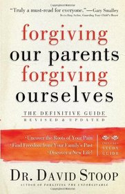 Forgiving Our Parents, Forgiving Ourselves: Healing Adult Children of Dysfunctional Families