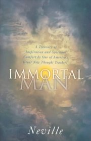 Immortal Man: A Compilation of Lectures
