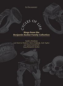 Cycles of Life: Rings From The Benjamin Zucker Family Collection (Les Enluminures)