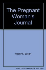 The Pregnant Woman's Journal