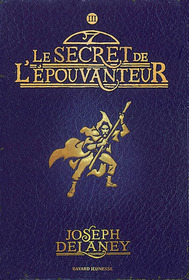 Le secret de l'epouvanteur (Night of the Soul Stealer) (Last Apprentice, Bk 3) (French Edition)