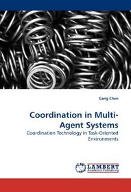Coordination in Multi-Agent Systems: Coordination Technology in Task-Oriented Environments