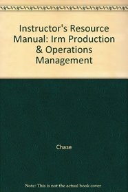 Instructor's Resource Manual: Irm Production & Operations Management