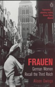Frauen: German Women Recall the Third Reich (Penguin History)