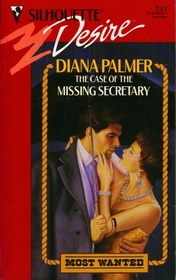 The Case of the Missing Secretary (Most Wanted, Bk 3) (Silhouette Desire, No 733)