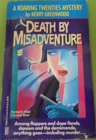 Death by Misadventure (aka Cocaine Blues) (Phryne Fisher, Bk 1)