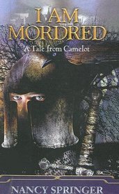 I Am Mordred: A Tale from Camelot