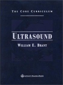 The The Core Curriculum: Ultrasound (The Core Curriculum Series)