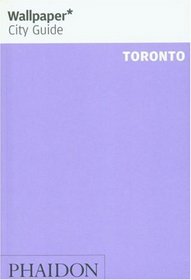 Wallpaper City Guide: Toronto (Wallpaper City Guide)