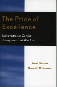 The Price of Excellence: Universities in Conflict during the Cold War Era