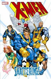 X-men: The Shattering (X-Men (Graphic Novels))