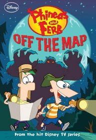 Phineas and Ferb #11: Off the Map (Phineas and Ferb Chapter Books)