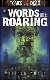 Tomes of the Dead: The Words of Their Roaring (Tomes of the Dead)