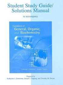 Student Solutions Manual to accompany Foundations of General Organic & Biochemistry