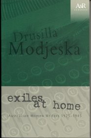 Exiles at Home: Australian Women Writers 1925-1945 (A&R Classics)