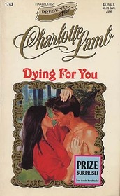 Dying For You (Harlequin Presents, No 1743)