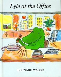 Lyle at the Office (Lyle the Crocodile)