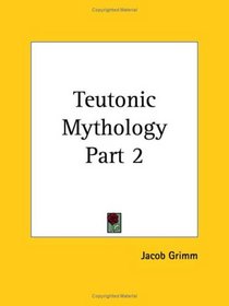 Teutonic Mythology, Part 2