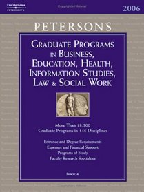 Grad Guides Book 6: Bus/Ed/Hlth/Law/Infsy/ScWrk 2006 (Peterson's Graduate Programs in Business, Education, Health, Information Studies, Law and Social ... Information Studies, Law and Social Work)