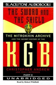 The Sword & the Shield: The Mitrokhin Archive & the Secret History of the KGB