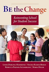 Be the Change: Reinventing School for Student Success