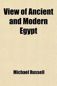 View of Ancient and Modern Egypt