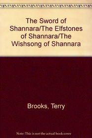 The Sword of Shannara/the Elfstones of Shannara/the Wishsong of Shannara