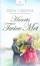 Hearts Twice Met (Heartsong Presents, No 660)