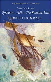 Three Sea Stories: Typhoon, Falk, and the Shadow-Line (Wordsworth Classics) (Wordsworth Classics)