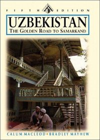 Uzbekistan: Tashkent, Bukhara, Khiva and The Golden Road to Samarkand (Fifth Edition) (Odyssey Illustrated Guide)