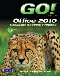 GO! with Microsoft Office 2010 Discipline Specific