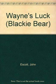Wayne's Luck (Blackie Bear)