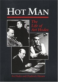 Hot Man: The Life of Art Hodes (Music in American Life)