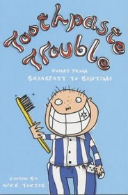 Toothpaste Trouble: Poems from Breakfast to Bedtime