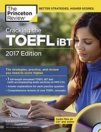 Cracking the TOEFL iBT with Audio CD, 2017 Edition (College Test Preparation)
