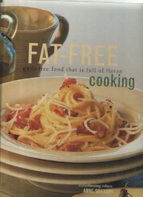 FAT-FREE COOKING , GUILT-FREE FOOD THTA IS FULL OF FLAVOR