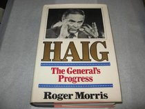 Haig : The General's Progress