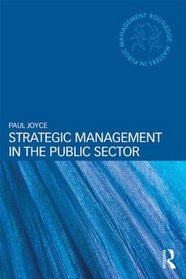 Strategic Management in the Public Sector (Routledge Masters in Public Management)