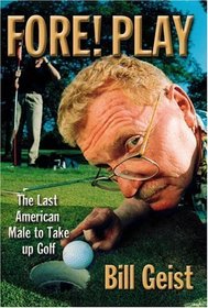 Fore! Play: The Last American Male Takes Up Golf