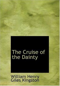 The Cruise of the Dainty (Large Print Edition)